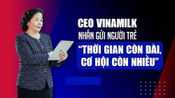 CEO Vinamilk Mai Kiều Liên nhắn gửi người trẻ: "Thời gian còn dài, cơ hội còn nhiều"