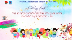 Đoàn Thanh niên PV GAS tổ chức “Vũ điệu chiến binh PV GAS nhí đánh bại Covid-19”