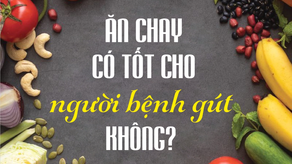 Ăn chay có tốt cho người bệnh gút không?